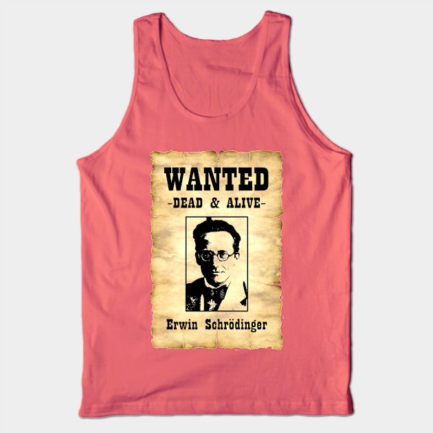 Wanted Dead & Alive Erwin Schrodinger Tank Top by IORS